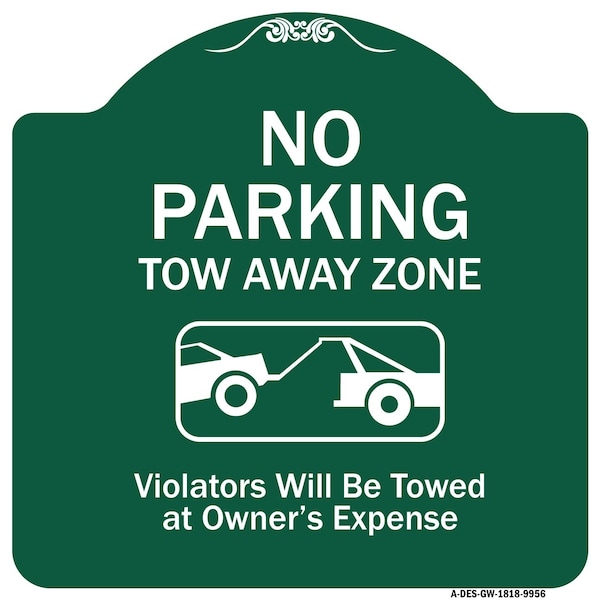 No Parking Tow Away Zone Violators Towed Vehicle Owners Expense Alum, 18" L, 18" H, GW-1818-9956